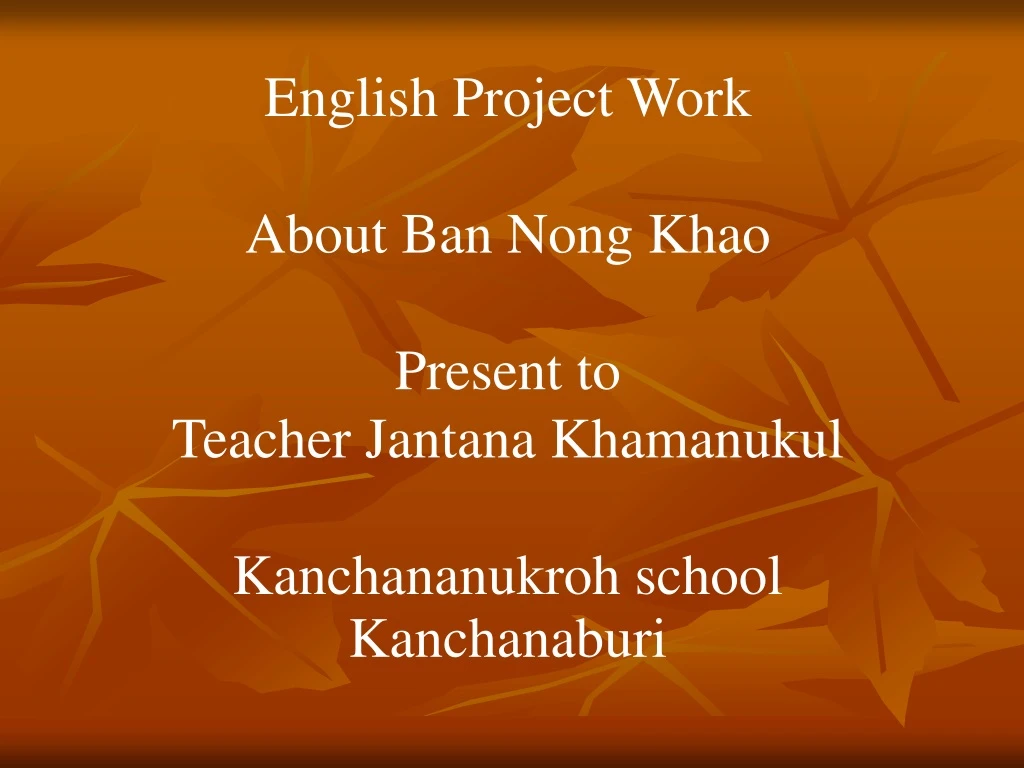 english project work about ban nong khao present