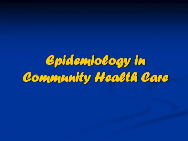 Epidemiology in Community Health Care