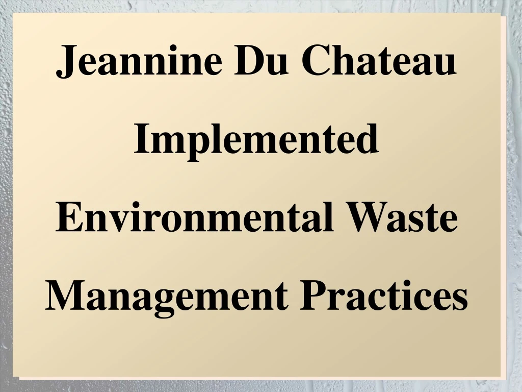 jeannine du chateau implemented environmental