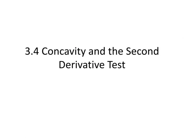 3.4 Concavity and the Second Derivative Test