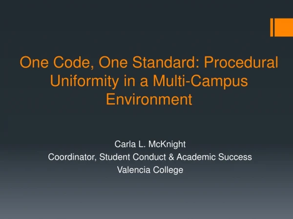 One Code , One Standard: Procedural Uniformity in a Multi-Campus Environment