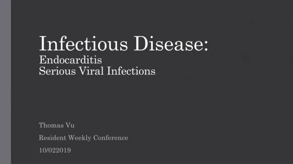 Infectious Disease: Endocarditis Serious Viral Infections