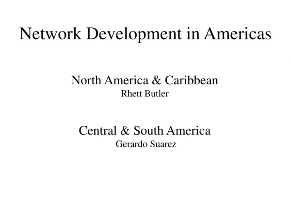 Network Development in Americas