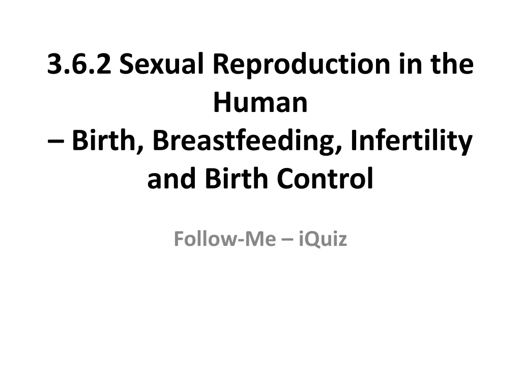 3 6 2 sexual reproduction in the human birth breastfeeding infertility and birth control