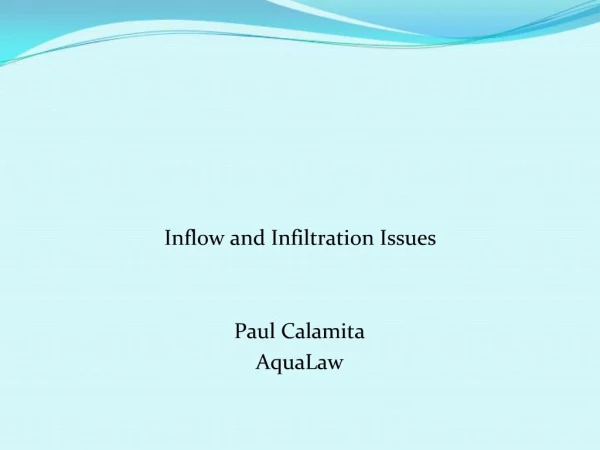 Inflow and Infiltration Issues Paul Calamita AquaLaw