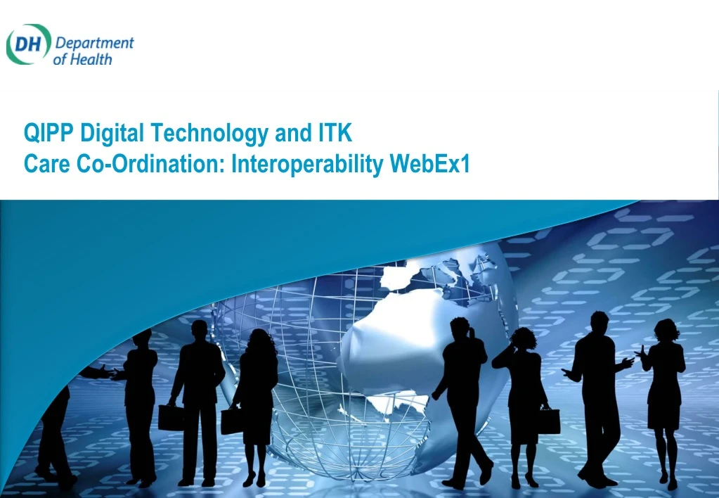 qipp digital technology and itk care co ordination interoperability webex1
