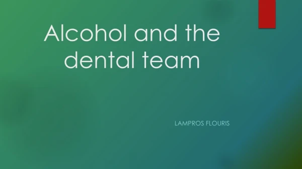 Alcohol and the dental team