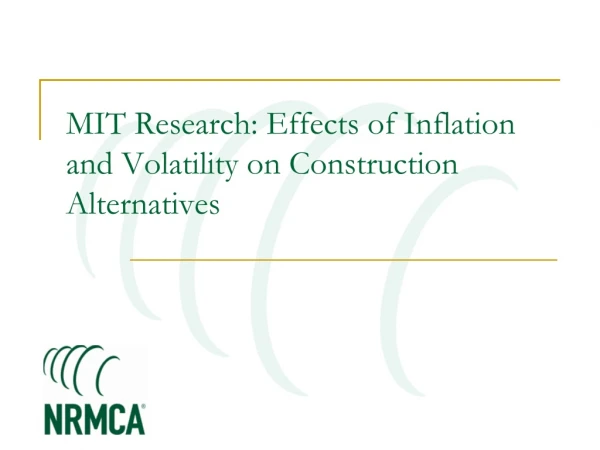 MIT Research: Effects of Inflation and Volatility on Construction Alternatives