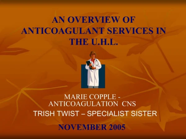 AN OVERVIEW OF ANTICOAGULANT SERVICES IN THE U.H.L.