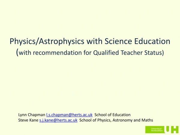 Physics/Astrophysics with Science Education ( with recommendation for Qualified Teacher Status)