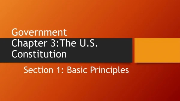 Government Chapter 3:The U.S. Constitution