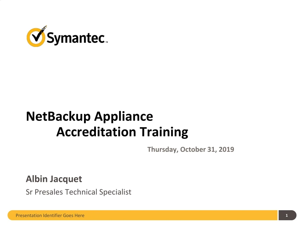 netbackup appliance accreditation training wednesday december 15 2010
