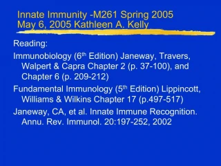Innate Immunity -M261 Spring 2005 May 6, 2005 Kathleen A. Kelly - slide 1