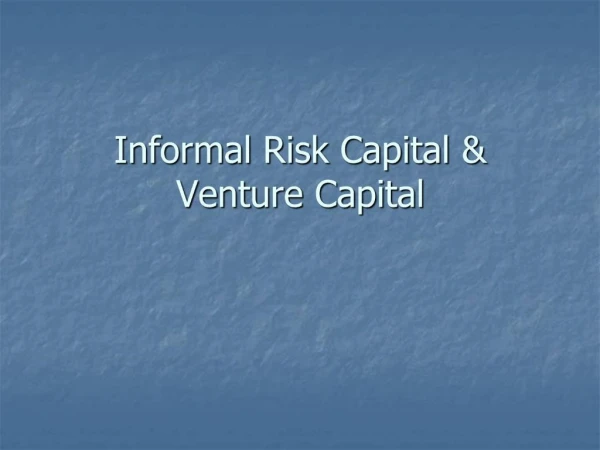 Informal Risk Capital Venture Capital