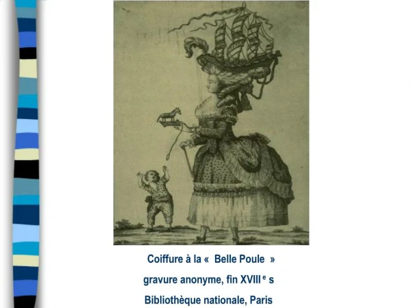 Coiffure la Belle Poule gravure anonyme, fin XVIII e s Biblioth que nationale, Paris