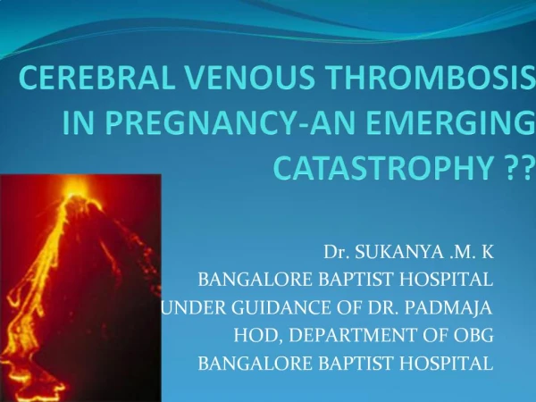 CEREBRAL VENOUS THROMBOSIS IN PREGNANCY-AN EMERGING CATASTROPHY