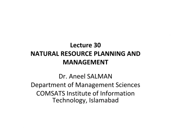Lecture 30 NATURAL RESOURCE PLANNING AND MANAGEMENT