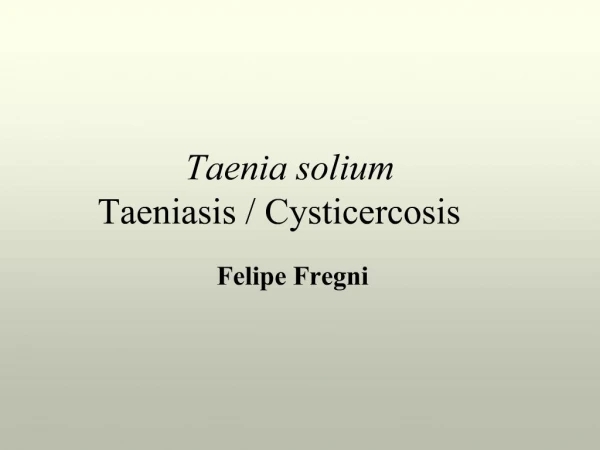Taenia solium Taeniasis