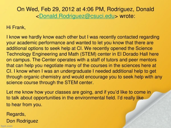 On Wed, Feb 29, 2012 at 4:06 PM, Rodriguez, Donald &lt; Donald.Rodriguez@csuci &gt; wrote: