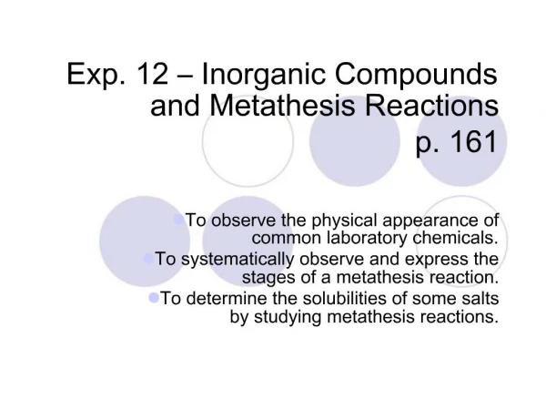 Exp. 12 Inorganic Compounds and Metathesis Reactions p. 161