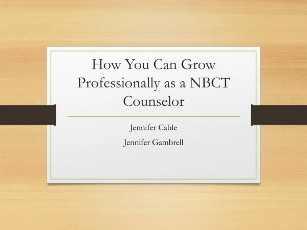 How You Can Grow Professionally as a NBCT Counselor