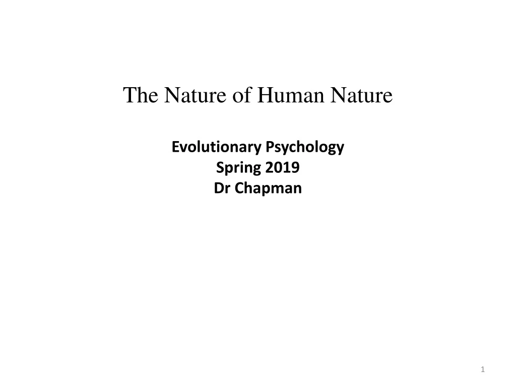 the nature of human nature evolutionary psychology spring 2019 dr chapman