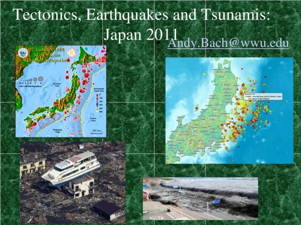 Tectonics, Earthquakes and Tsunamis: Japan 2011