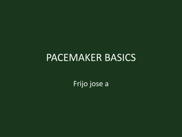 PACEMAKER BASICS