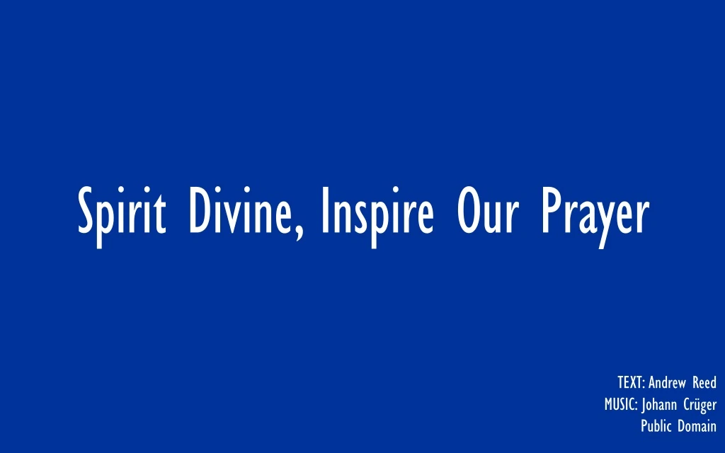 spirit divine inspire our prayer