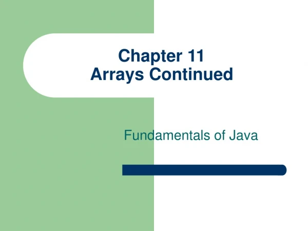 Chapter 11 Arrays Continued