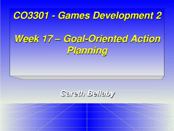 CO3301 - Games Development 2 Week 17 – Goal-Oriented Action Planning
