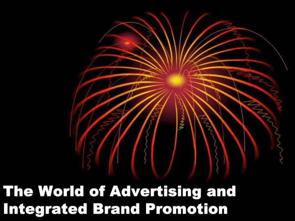 The World of Advertising and Integrated Brand Promotion