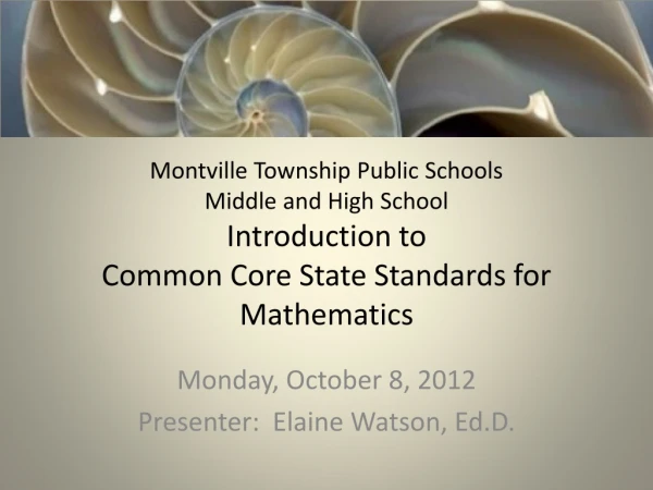 Monday, October 8, 2012 Presenter : Elaine Watson, Ed.D .