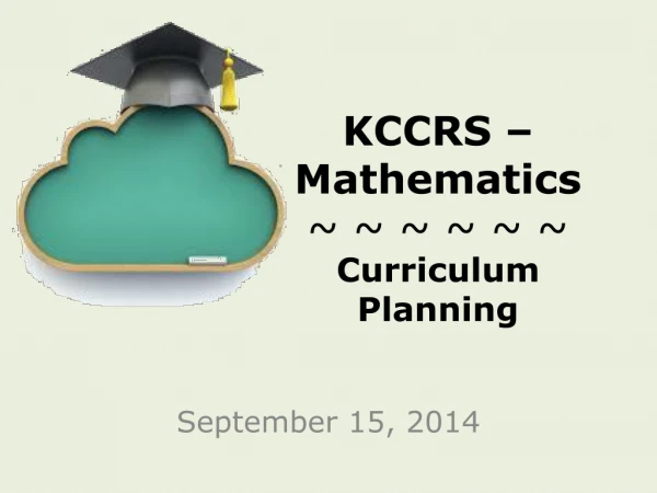 KCCRS – Mathematics ~ ~ ~ ~ ~ ~ Curriculum Planning