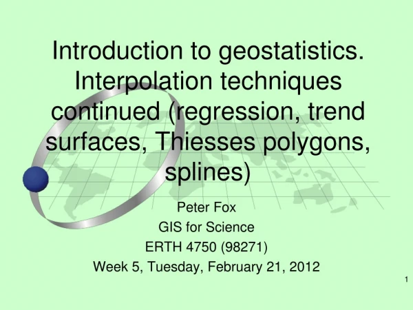 Peter Fox GIS for Science ERTH 4750 (98271) Week 5, Tuesday, February 21, 2012