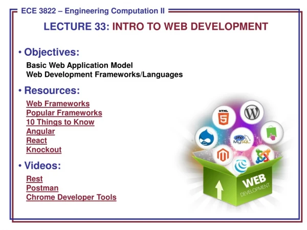 Objectives: Basic Web Application Model Web Development Frameworks/Languages Resources: