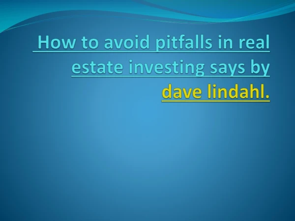 How to avoid pitfalls in real estate investing says by dave