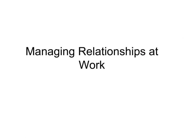 Managing Relationships at Work