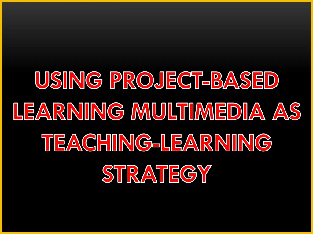 using project based learning multimedia