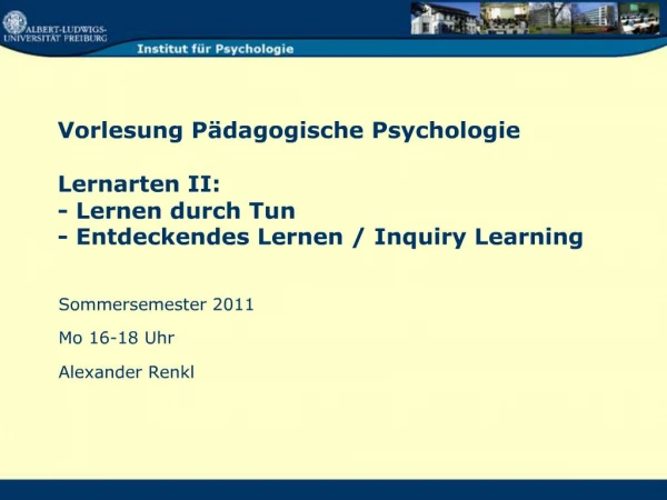 Vorlesung P dagogische Psychologie Lernarten II: - Lernen durch Tun - Entdeckendes Lernen