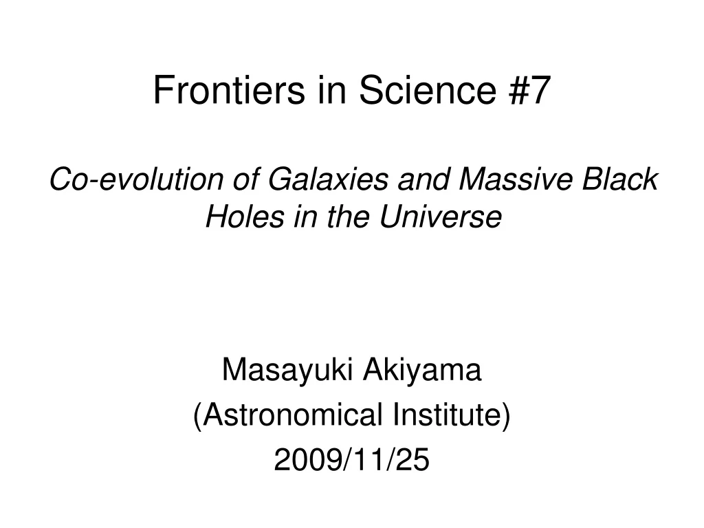 frontiers in science 7 co evolution of galaxies and massive black holes in the universe