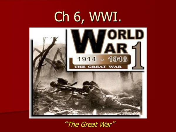 Ch 6, WWI.