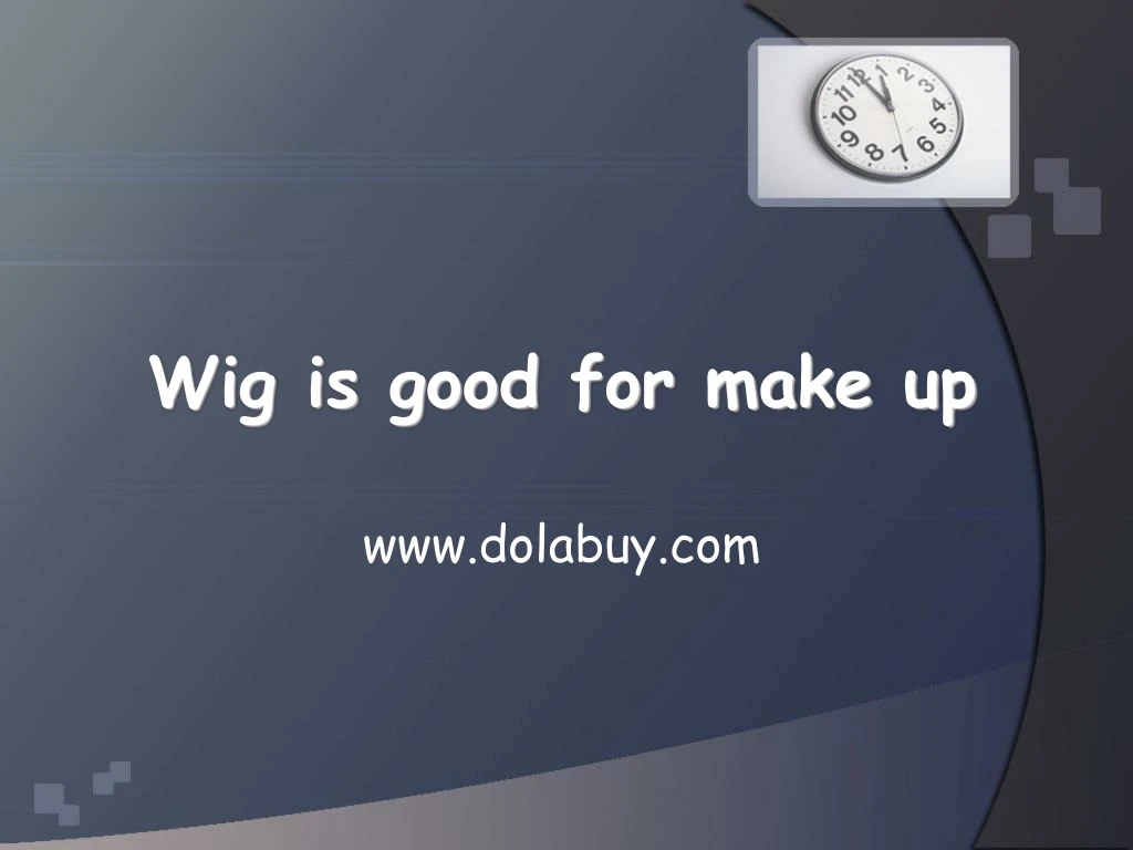 wig is good for make up