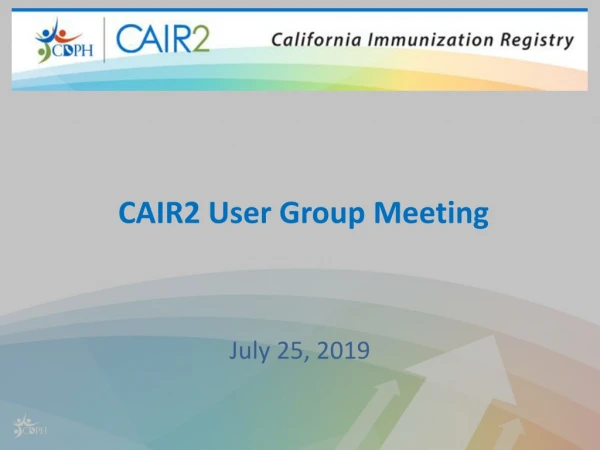 CAIR2 User Group Meeting