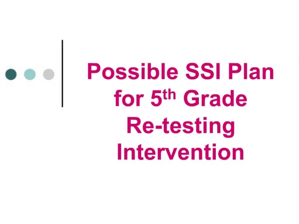 Possible SSI Plan for 5th Grade Re-testing Intervention