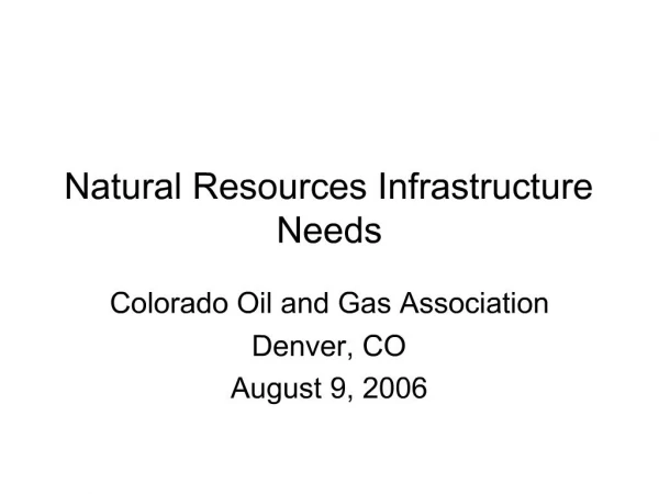 Natural Resources Infrastructure Needs