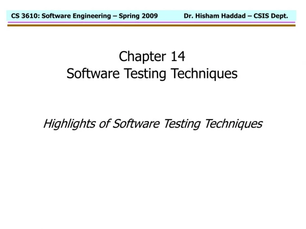 Chapter 14 Software Testing Techniques Highlights of Software Testing Techniques