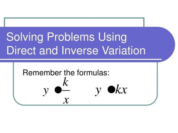 Solving Problems Using Direct and Inverse Variation