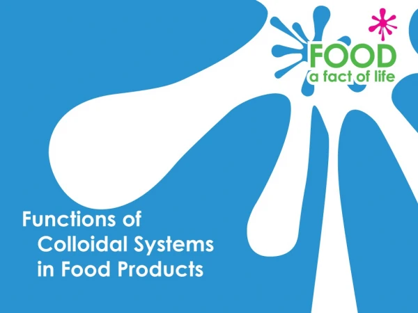 Functions of Colloidal Systems in Food Products