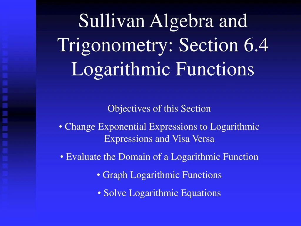 sullivan algebra and trigonometry section 6 4 logarithmic functions